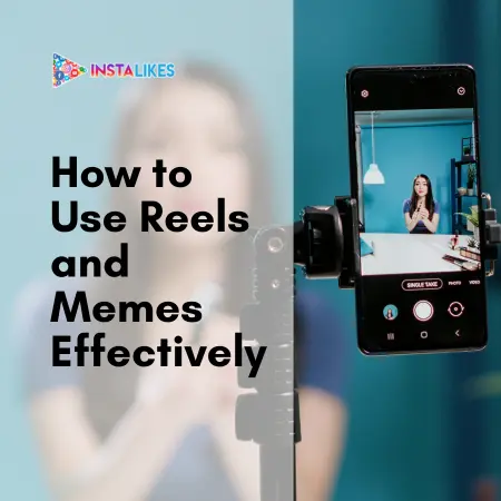 How to Use Reels and Memes Effectively - webp