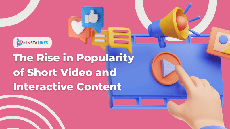 The Rise in Popularity of Short Video and Interactive Content (Quizzes, Surveys).