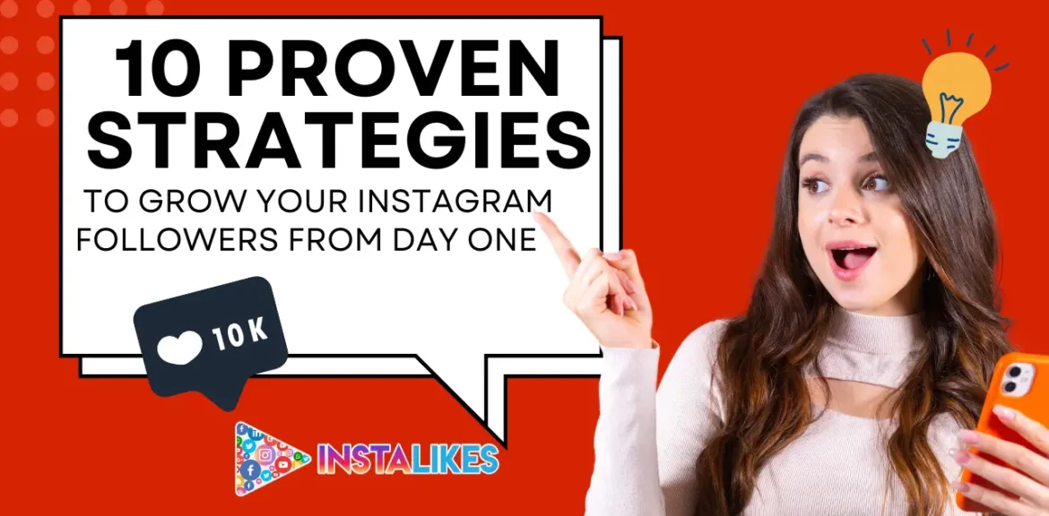 10 Proven Strategies to Grow Your Instagram Followers from first day