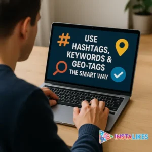 Use Hashtags, Keywords & Geo-Tags the Smart Way